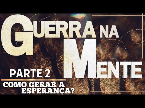 HOW TO GENERATE HOPE? | WAR IN THE MIND - 2 | BISHOP MARCIO CAROTTI