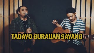 Download lagu DPLUST - TADAYO GURAUAN SAYANG (COVER RAYOLA) mp3