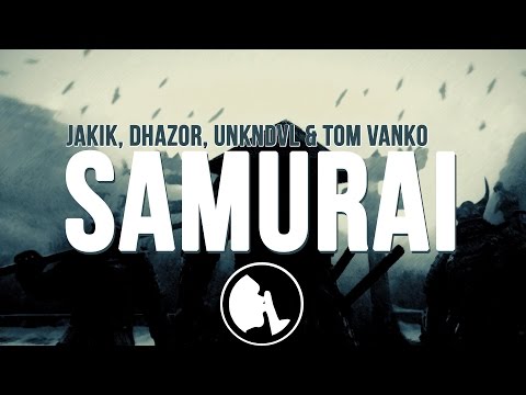 Jakik, DHAZOR, UNKNDVL & Tom Vanko - Samurai