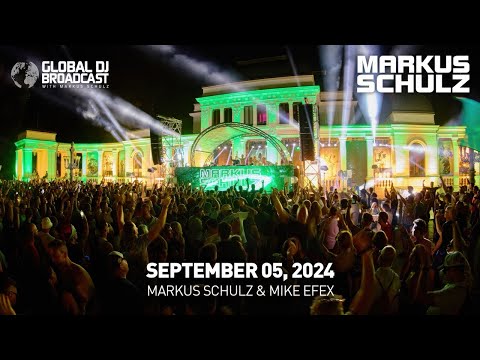 Global DJ Broadcast with Markus Schulz & Mike EFEX (September 05, 2024)