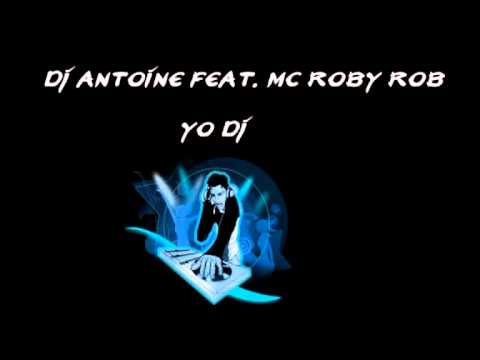 DJ Antoine feat. MC Roby Rob - Yo DJ