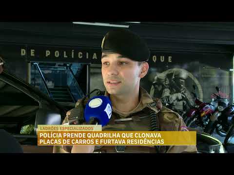 Quadrilha que clonava placas de carros e furtou residência em Sete Lagoas é presa em MG