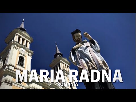 Maria Radna, Romania, the most significant place of pilgrimage in South-Eastern Europe