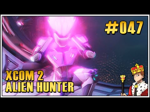 XCOM 2 Alien Hunters DLC #047 - Die richtig lange Endmission [Let's Play|Deutsch|German]