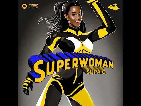 SUPA G [SUPERWOMAN] MUSIC by SUPA G