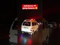 Ambulance Going Reverse Ambulance Reverse Shorts Ytshorts Youtube Tiktok Wow
