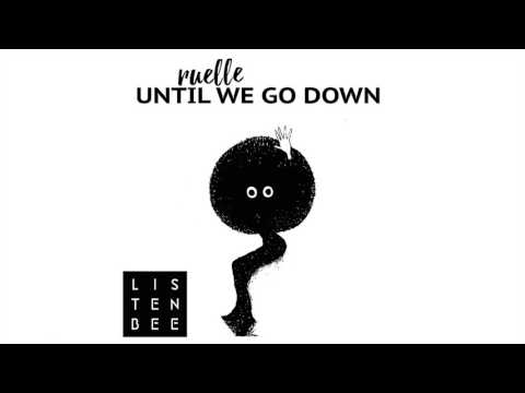 Listenbee - Until We Go Down feat. Ruelle [Cover Art]