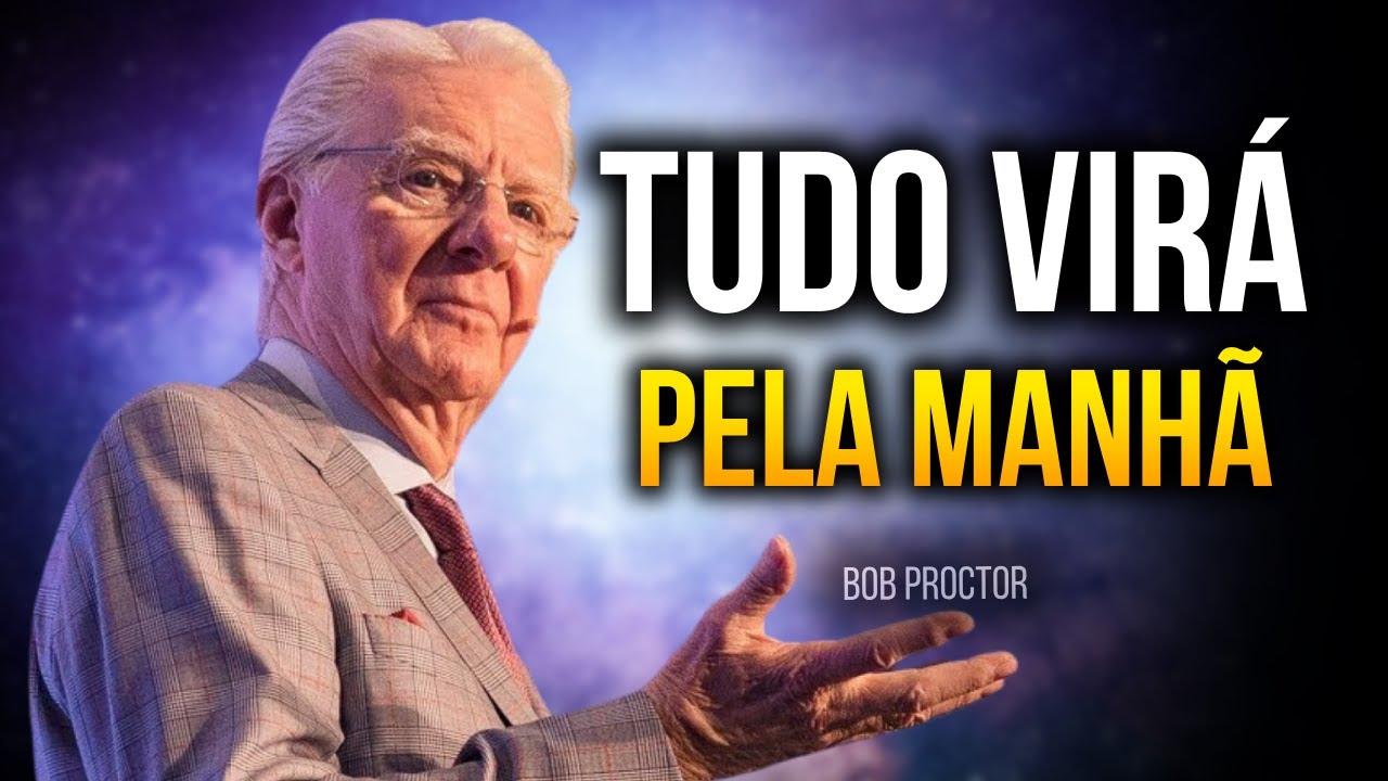 TUDO VIRÁ ATE VOCE PELA MANHÃ! APENAS ESCUTE ESTE AUDIO POR 20 MIN! - Bob Proctor