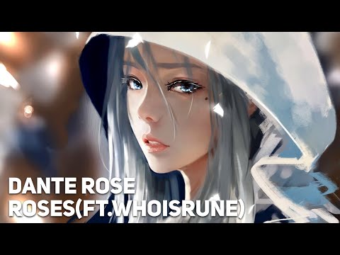 Dante Rose - Roses (Ft.Whoisrune) [1 hour]