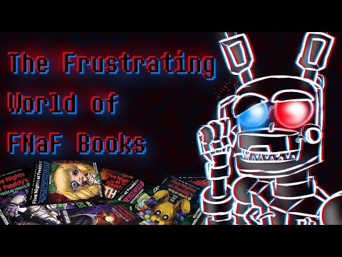 The Frustrating World of FNaF Books...