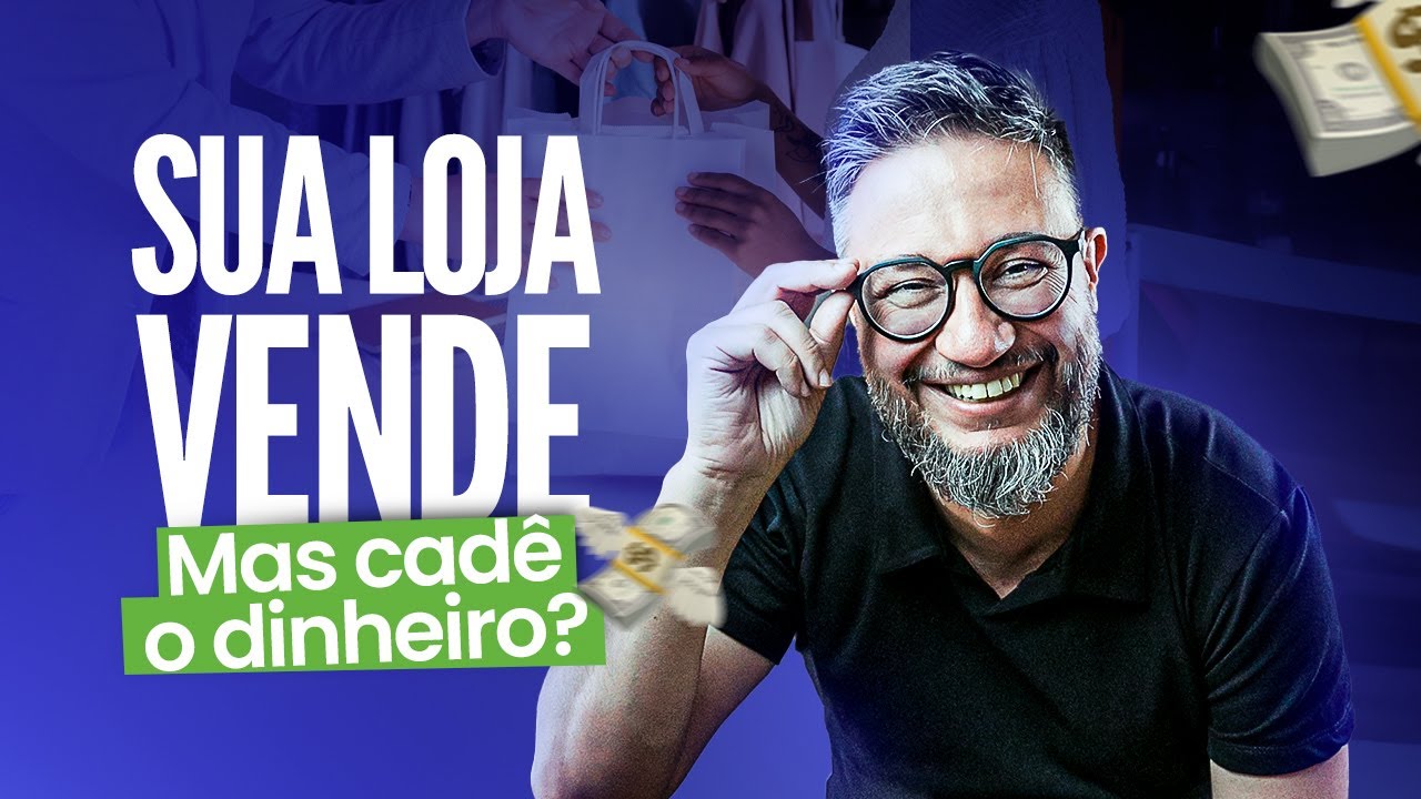Por que sua loja vende bem, mas o DINHEIRO SOME? Descubra agora!