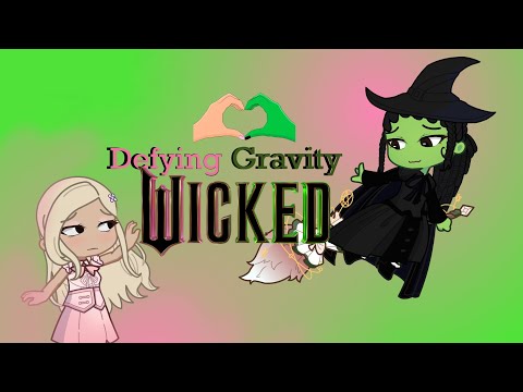 💚Defying gravity glmv💖[WICKED] 🧙‍♀️