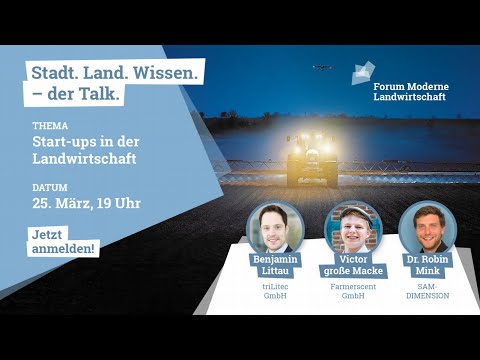 Start-ups in der Landwirtschaft | Stadt. Land. Wissen. - der Talk.