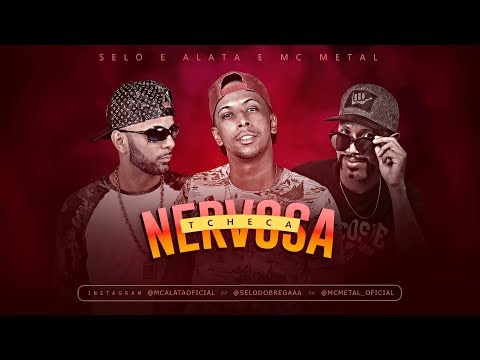 SELO E ALATA E MC METAL - TCHECA NERVOSA