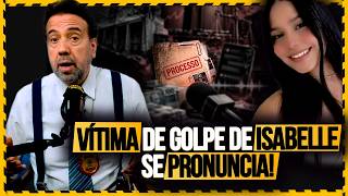 Caso Isabelle Caracristi: Vítima de Golpe de Isabelle Se Pronuncia!