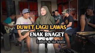 Download lagu DUWET LAGU LAMA YANG JARANG DI PAKAI ORANG embues & Ida Septia mp3