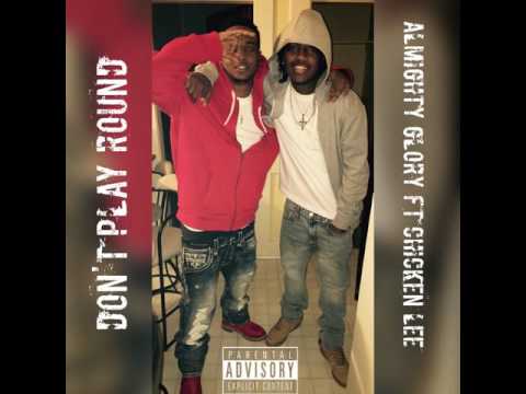 Almighty Glory ft Chicken Lee - Don't Play Round