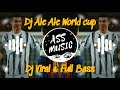 Dj Ale Ale Piala Dunia DJ Viral Ass Music