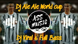 Download lagu Dj Ale Ale Piala dunia - DJ Viral - [Ass Music] mp3
