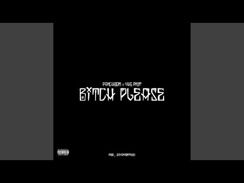 Bitch Please (feat. YHG Pnut)