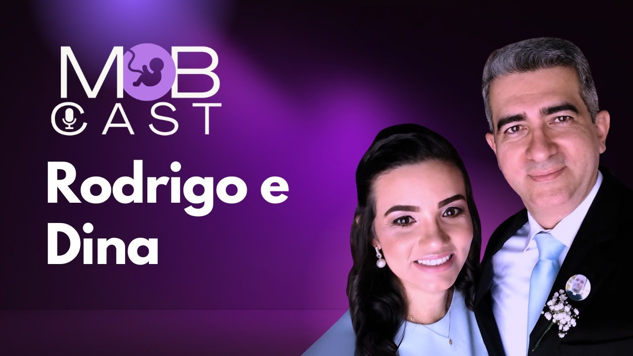 Abertura a vida - Rodrigo e Dina | MOBCAST