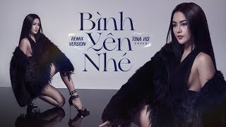 Bình Yên Nhé Remix | Tina Ho Cover x CT Remix