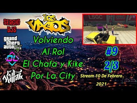 LIT KILLAH STREAM GTA V ROLEPLAY #9 2/3 EL CHAFA Y KIKE POR LA CITY