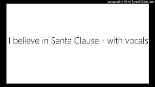 I believe in Santa Claus - with vocals