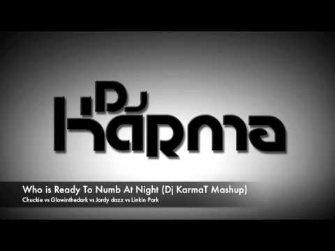 Chuckie vs Linkin Park vs Jordy Dazz - Who is Ready To Numb At Night (Dj KarmaT Mashup)