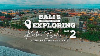 EXPLORING KUTA BALI PART 2 : THE BEST OF KUTA BALI