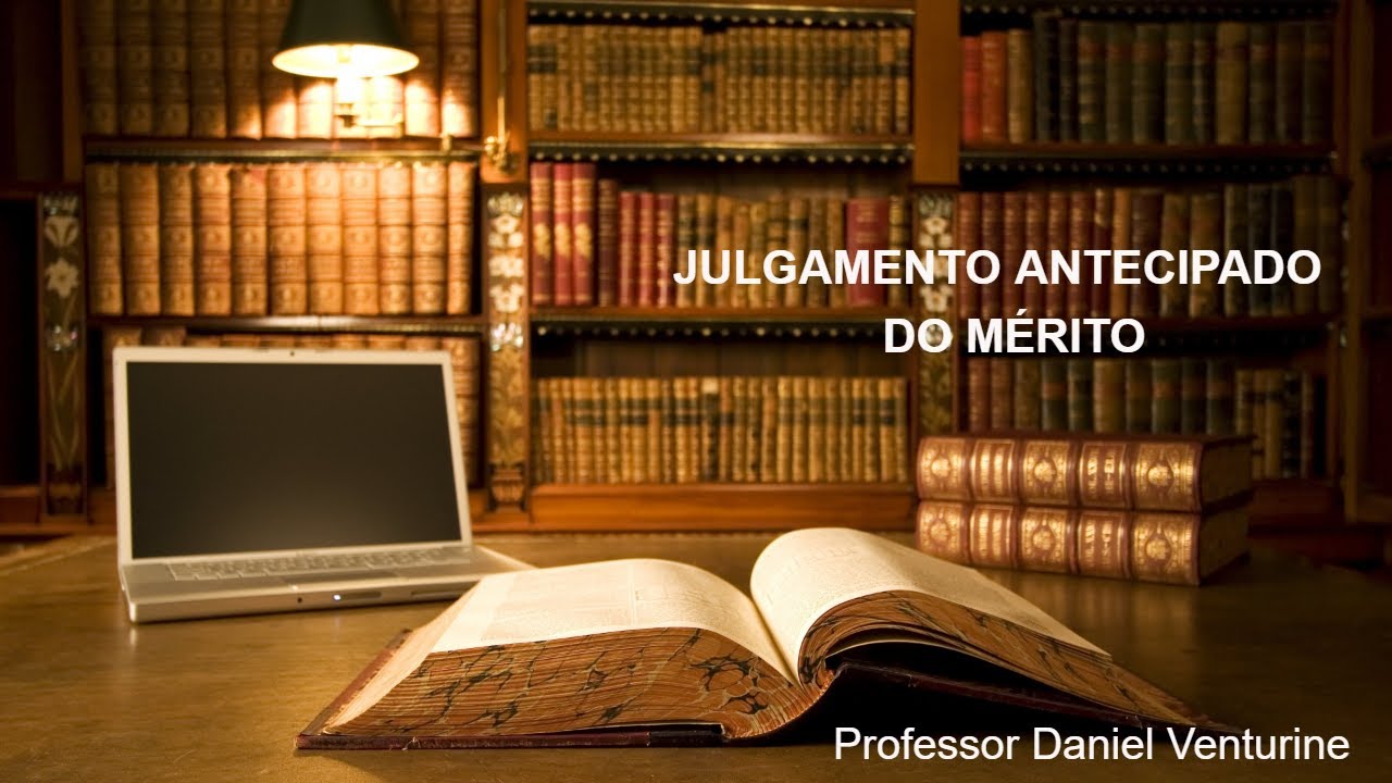 Julgamento Antecipado do Mérito - Professor Daniel Venturine