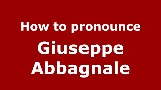 How to pronounce Giuseppe Abbagnale