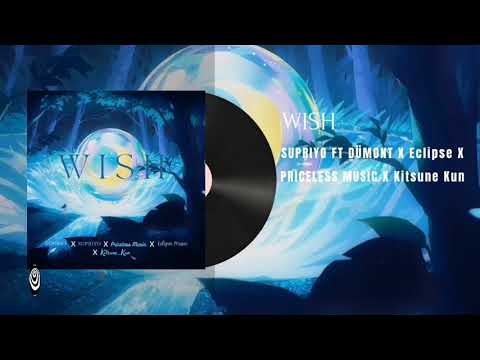 WISH - Supriyo Pal ft DÜMØNT X PRICELESS_MSIC X Kitsune Kun X Eclipse_Music (Official Music Video)