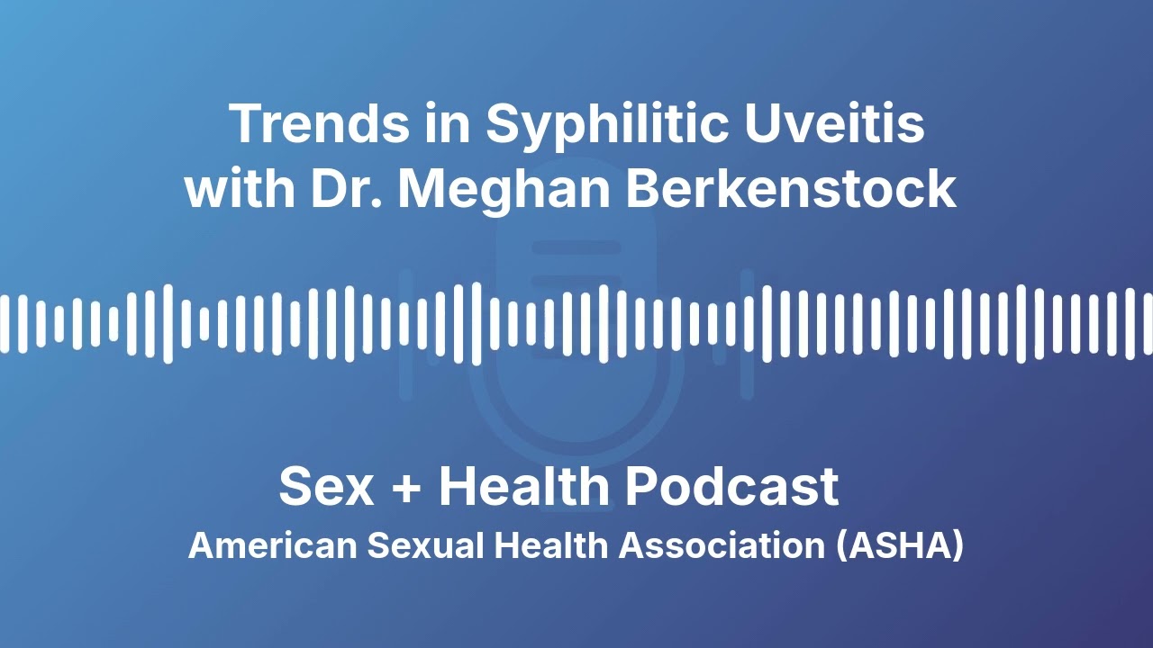 Trends in Syphilitic Uveitis with Dr. Meghan Berkenstock