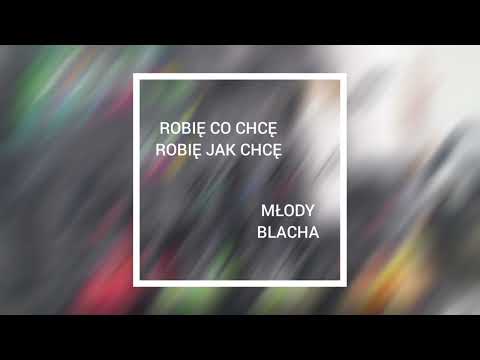 Młody Blacha ||Robię co chcę, robię jak chcę|| (prod. Kize)