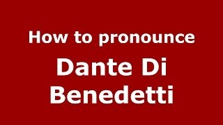 How to pronounce Dante Di Benedetti