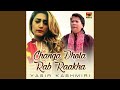 Changa Dhola Rab Raakha