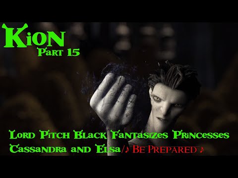 "Kion (Shrek)" Part 15 - Lord Pitch Black Fantasizes Princesses Cassandra and Elsa/♪ Be Prepared ♪