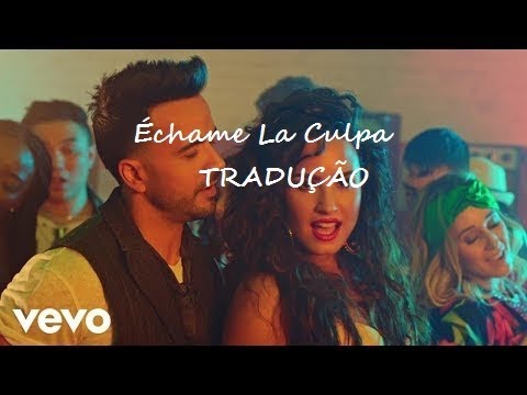 Luis Fonsi, Demi Lovato   Échame La Culpa TRADUÇÃO
