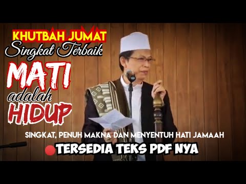 Khutbah jum'at terbaik, Kh abdul halim al qarni , hakekat Mati adalah hidup.