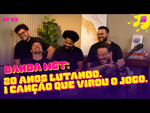 Banda MGT: Foram 20 anos lutando, mas uma canção virou o jogo. - Podcast do Balaio #83