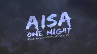 Aisa - One Night (Prod. Las Venus & J Maine)