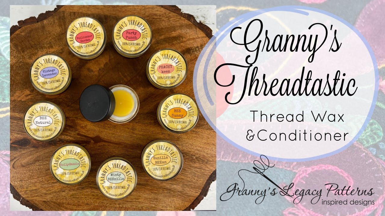Granny's Threadtastic: Thread wax/Conditioner