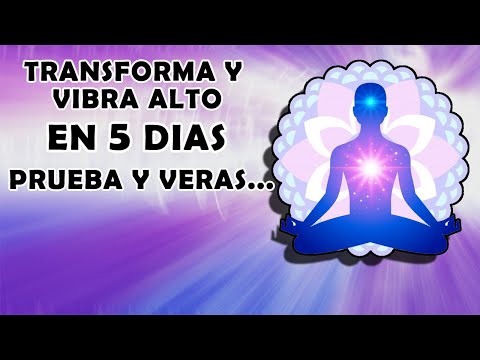 VIBRA ALTO Y TRANSFORMA TU VIDA EN 5 DÍAS - PRUEBA Y VERAS💗