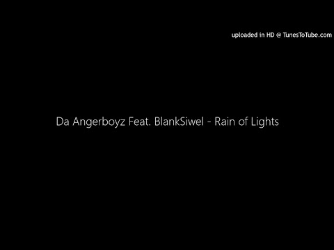 Da Angerboyz Feat. BlankSiwel - Rain of Lights