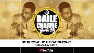 Keith Sweat - I&#39;m The One You Want (Extended by Guto DJ)