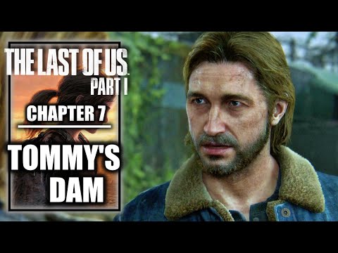 The Last of Us Part 1 Remake - Chapter 7: Tommy's Dam - Story Gameplay Walkthrough