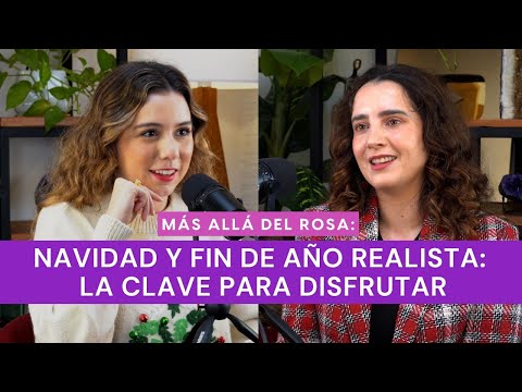 Más allá del rosa- Navidad y fin de año realista: la clave para disfrutar con Adály López