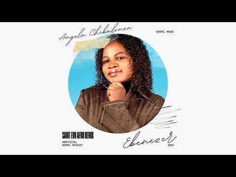 Angela Chibalonza - Ebenezer (Saint Evo Afro Remix)