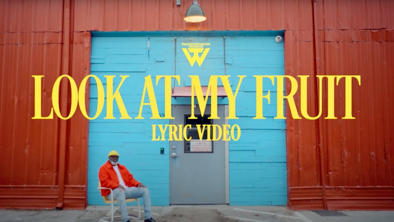 Transformation Worship - Look At My Fruit (Lyric Video)
